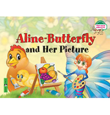 Читаем вместе. 1 уровень. Бабочка Алина и ее картина. Aline-Butterfly and Her Picture. (на англ яз)